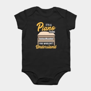 It's a Piano Thing You Wouldn't Understand Pianist Baby Bodysuit